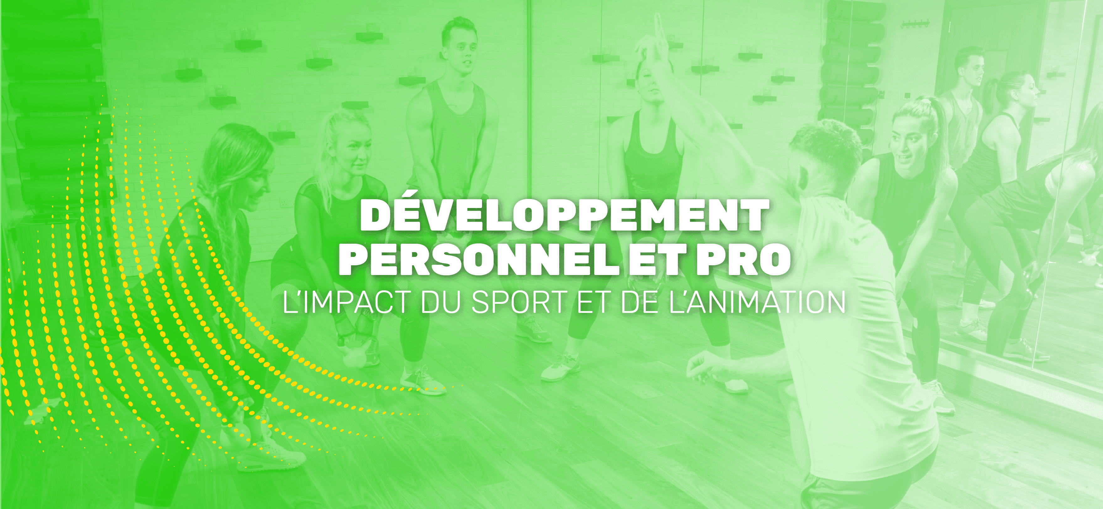 Pourquoi le sport et l’animation boostent le développement personnel et professionnel ?